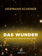 Hermann Scherer - Das Wunder