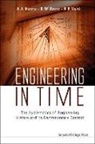 Archie A Harms, Brian W Baetz, Brian W (Tulane Univ Baetz, Brian W Baetz, Archie A Harms, Archie A (Mcmaster Univ Harms... - Engineering in Time: The Systematics of Engineering History and Its