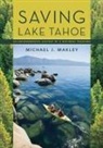 Michael J. Makley - Saving Lake Tahoe
