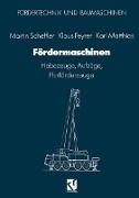 Klaus Feyrer, Karl Matthias, Martin Scheffler - Fördermaschinen - Hebezeuge, Aufzüge, Flurförderzeuge