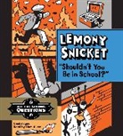 Lemony Snicket, Lemony/ Aiken Snicket, Liam Aiken, Seth - Shouldn't You Be in School? (Audiolibro)