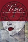 Christina Olkowski Schues, Helen A Fielding, Helen A. Fielding, Dorothea E Olkowski, Dorothea E. Olkowski, Christina Schues... - Time in Feminist Phenomenology