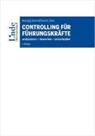 Ulrike Juritsch, Werner Mussnig, Alexandra Rausch, Alexander Sitter - Controlling für Führungskräfte