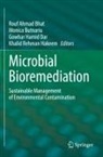 Rouf Ahmad Bhat, Monica Butnariu, Gowhar Hamid Dar, Khalid Rehman Hakeem, Gowhar Hamid Dar et al - Microbial Bioremediation