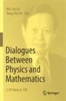 Mo-lin Ge, He, Yang-Hui He - Dialogues Between Physics and Mathematics