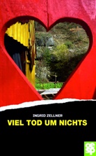 Ingrid Zellner - Viel Tod um nichts