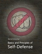 Bernd Irmscher - Basics and Principles of Self-Defense