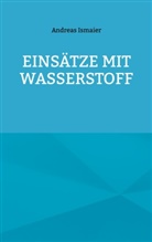 Andreas Ismaier - Einsätze mit Wasserstoff