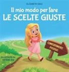 Elizabeth Cole - Il mio modo per fare le scelte giuste