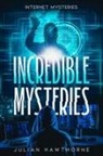 Julian Hawthorne - Incredible Mysteries