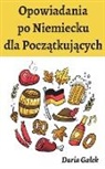 Daria Ga¿ek - Opowiadania po Niemiecku dla Pocz¿tkuj¿cych
