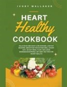Ivory Walker - Heart Healthy Cookbook