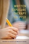 Brian P Marx, Brian P. Marx, Denise M Sloan, Denise M Marx Sloan, Denise M. Sloan, Denise M. Marx Sloan - Written Exposure Therapy for Ptsd