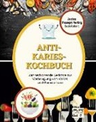 Maike Schuster - Anti-Karies-Kochbuch