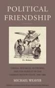 Michael Weaver, Michael Weaver Weaver - Political Friendship - Liberal Notables, Networks, Pursuit of German Nation State, 1848