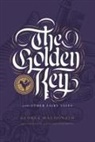 George Macdonald, Anastasia Nesterova - The Golden Key and Other Fairy Tales