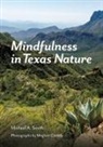 Meghan Cassidy, Michael A Smith, Michael A. Smith, Michael A./ Cassidy Smith, Meghan Cassidy - Mindfulness in Texas Nature