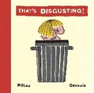 Bernadette Gervais, Francesco Pittau - That's Disgusting!