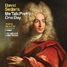 David Sedaris, David Sedaris - Me Talk Pretty One Day (Audio book)