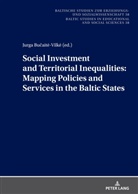 Jurga Bu¿ait¿-Vilk¿, Jurga Bucait_-Vilk_, Natalija Mazeikiene - Social Investment and Territorial Inequalities: Mapping Policies and Services in the Baltic States