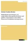 Christian Yonathan Wiratmo - Möglichkeiten des Einsatzes von ausgewählten Ideenquellen für kleine und mittlere Unternehmen in den frühen Phasen des Produktinnovationsprozesses