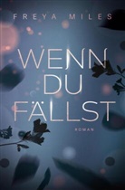 Freya Miles - Wenn du fällst