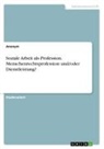 Anonym, Anonymous - Soziale Arbeit als Profession. Menschenrechtsprofession und/oder Dienstleistung?