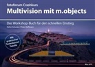 Peter Hoffmann, Stefan Schuster - Crashkurs Multivision mit m.objects