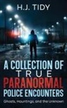 H. J. Tidy - A Collection of True Paranormal Police Encounters