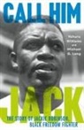 Michael G Long, Yohuru Williams - Call Him Jack