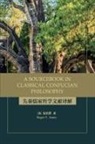 Roger T Ames, Roger T. Ames, Ames Roger T. - Sourcebook in Classical Confucian Philosophy