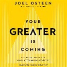 Joel Osteen, Joel Osteen - Your Greater Is Coming (Audio book)