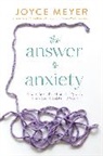 Joyce Meyer - The Answer to Anxiety