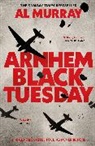 Al Murray - Arnhem: Black Tuesday