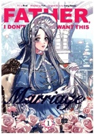 Author 304539, Author 304539, Hong Heesu, Hong Heesu, Yuri, Roal - Father, I Don't Want This Marriage, Vol. 1