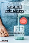 Kirstin Knufmann, Jörg Ullmann - Gesund mit Algen