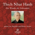 Thich Nhat Hanh, Angelika Atzorn, Robert Atzorn - Das Wunder der Achtsamkeit (Audiolibro)