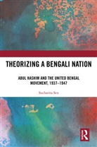 Sucharita Sen, Sen Sucharita - Theorizing a Bengali Nation