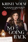 Kristi Noem, Noem Kristi - No Going Back