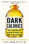 Catherine Shanahan - Dark Calories