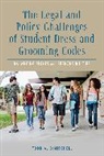 Todd A Demitchell, Todd A. Demitchell, DeMitchell Todd A. - Legal and Policy Challenges of Student Dress and Grooming Codes