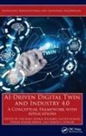 Sita (Gndec Rani, Pankaj Bhambri, Ahmed A. Elngar, Sachin Kumar, Kumar Sachin, Piyush Kumar Pareek... - Ai-Driven Digital Twin and Industry 4.0
