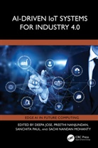 Deepa Nanjundan Jose, Deepa Jose, Sachi Nanda Mohanty, Sachi Nandan Mohanty, Preethi Nanjundan, Sanchita Paul... - Ai-Driven Iot Systems for Industry 4.0