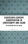 Ralph A. Leo - Eighteenth-Century Conservatism in Christianity and Islam