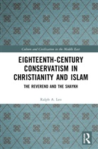 Ralph A. Leo - Eighteenth-Century Conservatism in Christianity and Islam