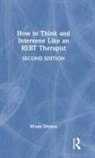 Windy Dryden, Windy (Goldsmiths Dryden, Dryden Windy - How to Think and Intervene Like an Rebt Therapist