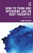 Windy Dryden, Windy (Goldsmiths Dryden, Dryden Windy - How to Think and Intervene Like an Rebt Therapist