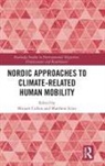Miriam Scott Cullen, Miriam Cullen, Matthew Scott, Scott Matthew - Nordic Approaches to Climate-Related Human Mobility