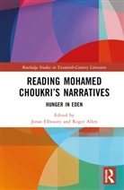 Roger Allen, Jonas Elbousty, Jonas (Yale University Elbousty, Roger Allen, Jonas Elbousty - Reading Mohamed Choukris Narratives