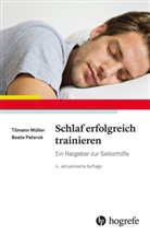 Tilmann Müller, Beate Paterok - Schlaf erfolgreich trainieren